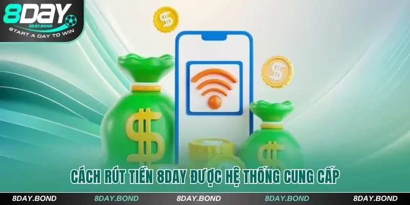 Hướng Dẫn Rút Tiền 8Day Thành Công Chỉ Với 1 Phương Thức 5 Cách rút tiền 8Day được hệ thống cung cấp
