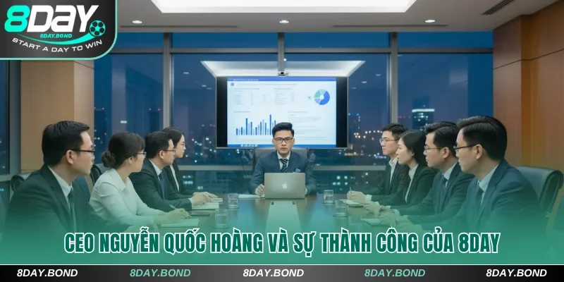 CEO Nguyễn Quốc Hoàng Và Hành Trình Sáng Lập Nhà Cái 8Day 6 CEO Nguyễn Quốc Hoàng và sự thành công của thương hiệu