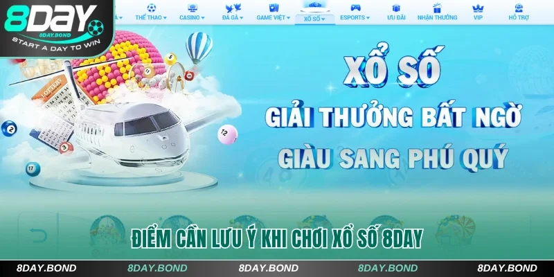 Xổ Số 8Day - Thưởng Bất Ngờ Giàu Sang Phú Quý 1 Ăn 99 7 Điểm lưu ý để chơi xổ số 8Day thuận lợi