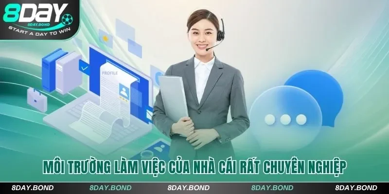 Tuyển Dụng 8Day - Top 4 Công Việc Hot, Lương Cao Năm 2025 6 Môi trường làm việc của nhà cái rất chuyên nghiệp