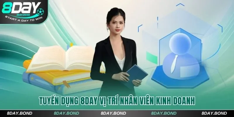 Tuyển Dụng 8Day - Top 4 Công Việc Hot, Lương Cao Năm 2025 4 Tuyển dụng 8Day vị trí nhân viên kinh doanh